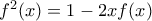 f^2(x)=1-2xf(x)