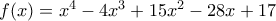 f(x)=x^4-4x^3+15x^2-28x+17