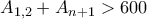  A_{1,2}+A_{n+1}>600 