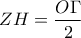 \displaystyle{ZH=\frac{O\Gamma}{2}}