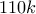 110k