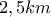 2,5km 2,5km