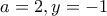 a=2,y=-1