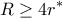 \displaystyle{R \ge 4{r^ * }}
