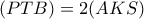 (PTB)=2(AKS)