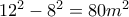 12^{2}-8^{2}=80 m^{2}