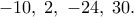 \displaystyle  
-10,\; 2,\; -24,\; 30. 
