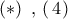 \left( * \right)\,\,,\,\left( {\,4} \right)