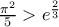 \frac{\pi ^{2}}{5}> e^{\frac{2}{3}}