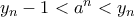 y_n-1<a^n <y_n
