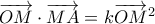\overrightarrow{OM}\cdot\overrightarrow{MA}=k\overrightarrow{OM}^2