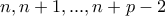 n,n+1,...,n+p-2