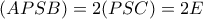 (APSB)=2(PSC)=2E