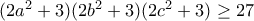 (2a^2 + 3)(2b^2 + 3)(2c^2 + 3) \ge 27