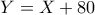 \displaystyle{Y=X+80%X=X+0,8X=1,8X}