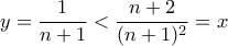 y=\dfrac{1}{n+1}<\dfrac{n+2}{(n+1)^2}=x
