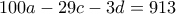 100a-29c-3d=913