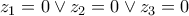 \displaystyle{z_1=0\vee z_2=0\vee z_3=0}