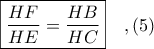 \boxed{\displaystyle \frac{HF}{HE} = \frac{HB}{HC}}\ \ \ ,(5)