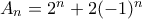 A_n = 2^n + 2(-1)^n