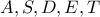 A,S,D,E,T
