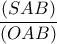 \dfrac{(SAB)}{(OAB)}
