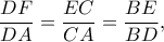 \dfrac{DF}{DA}=\dfrac{EC}{CA}=\dfrac{BE}{BD}, \dfrac{DF}{DA}=\dfrac{EC}{CA}=\dfrac{BE}{BD},