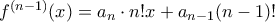 f^{(n-1)}(x)=a_n\cdot n!x+a_{n-1}(n-1)!