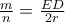 \frac{m}{n}=\frac{ED}{2r}