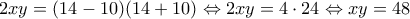 \displaystyle{ 2xy= (14-10)(14+10)\Leftrightarrow 2xy=4\cdot 24\Leftrightarrow xy=48}
