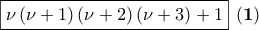 \boxed{\nu \left(\nu +1 \right)\left(\nu +2 \right)\left(\nu +3 \right)+1} \: \left(\mathbf{1} \right)
