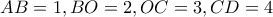 AB=1 , BO=2 , OC=3 , CD=4