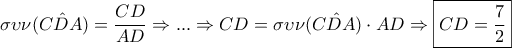 \displaystyle\sigma \upsilon \nu (\hat{CDA})=\frac{CD}{AD}\Rightarrow ...\Rightarrow CD=\sigma \upsilon \nu (\hat{CDA})\cdot AD\Rightarrow \boxed{CD=\frac{7}{2}} \displaystyle\sigma \upsilon \nu (\hat{CDA})=\frac{CD}{AD}\Rightarrow ...\Rightarrow CD=\sigma \upsilon \nu (\hat{CDA})\cdot AD\Rightarrow \boxed{CD=\frac{7}{2}}
