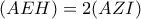 (AEH)=2(AZI)