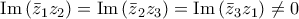 {\mathop{\rm Im}\nolimits} \left( {{{\bar z}_1}{z_2}} \right) = {\mathop{\rm Im}\nolimits} \left( {{{\bar z}_2}{z_3}} \right) = {\mathop{\rm Im}\nolimits} \left( {{{\bar z}_3}{z_1}} \right) \ne 0
