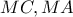 MC, MA