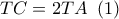TC = 2TA\,\,\left( 1 \right)