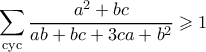 \displaystyle \sum_{\rm cyc} \dfrac{a^2+bc}{ab+bc+3ca+b^2} \geqslant 1
