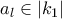 a_l\in \left | k_1 \right |
