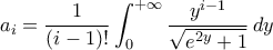 \displaystyle{ a_{i}=\frac{1}{(i-1)!}\int_{0}^{+\infty}\frac{y^{i-1}}{\sqrt{e^{2y}+1}}\,dy}