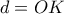 d = OK