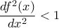 \displaystyle \frac{df^{2}(x)}{dx^{2}}< 1