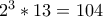 2^{3}*13=104