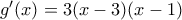 g'(x)=3(x-3)(x-1)