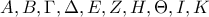 A,B,\Gamma ,\Delta ,E,Z,H,\Theta ,I,K