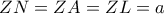 ZN=ZA=ZL=a ZN=ZA=ZL=a