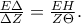 \frac{E \Delta}{\Delta Z}=\frac{EH}{Z\Theta}.