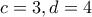 c=3,d=4