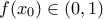\displaystyle{f(x_{0}) \in (0,1)}