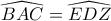 \widehat{BAC}=\widehat{EDZ}